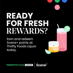 Text Reading "READY FOR FRESH REWARDS? Earn and redeem Scene Plus points at Thrifty Foods Liquor today along with the Thrifty food liquor logo and Scene Plus.